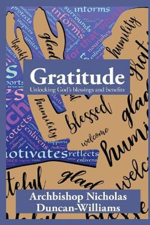 Gratitude: Unlocking God's blessings and benefits by Nicholas Duncan-Williams 9781948233040