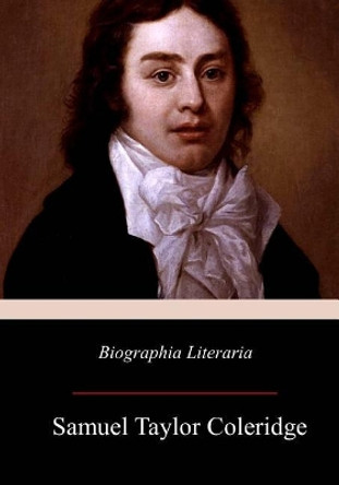 Biographia Literaria by Samuel Taylor Coleridge 9781979366830