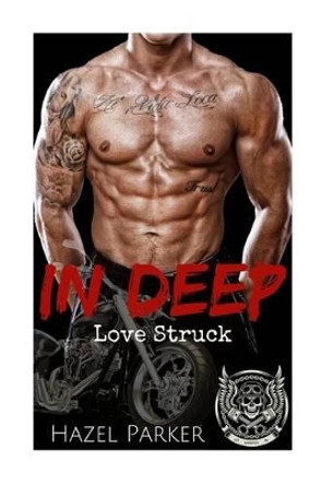 In Deep: Love Struck by Sinfully Sweet Books 9781539496762