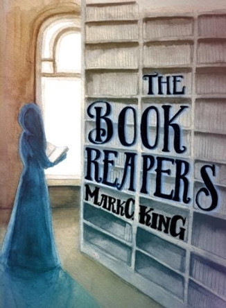 The Book Reapers by Mark C King 9781946202291