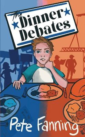 The Dinner Debates by Pete Fanning 9781953491428