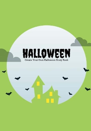 Halloween: Create Your Own Halloween Story Book, 100 Pages, Zombie Green by Creative Kid 9781976266911