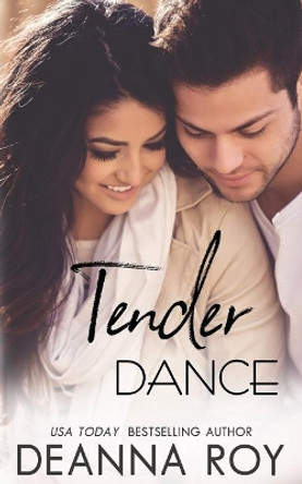 Tender Dance by Deanna Roy 9781938150678