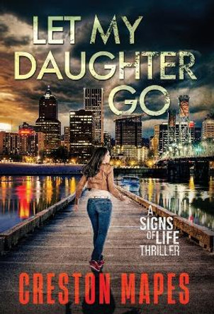 Let My Daughter Go (HB) by Creston Mapes 9781963334012