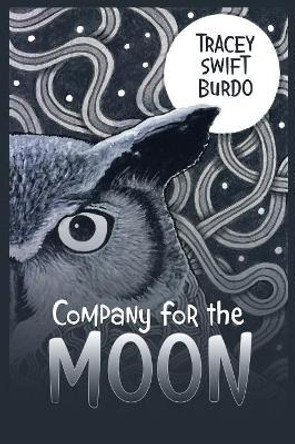 Company for the Moon by Tracey Swift Burdo 9781973607540