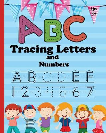 ABC Letter Tracing and Number: Practice Workbook for Tracing Numbers and Letters for Kindergarten and Preschool Kids Learning to Write and Count by Treeda Press 9781655824500