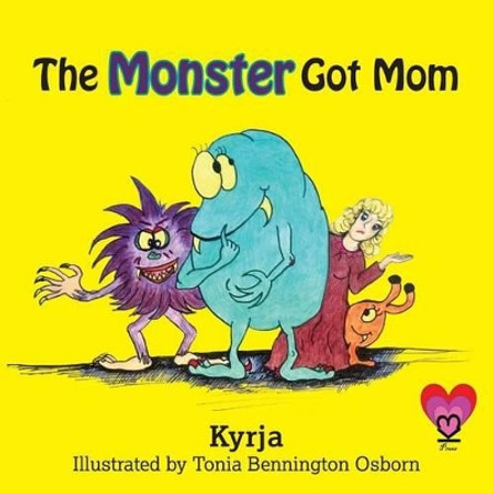 The Monster Got Mom by Kyrja 9781938397837