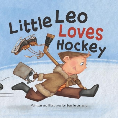 Little Leo Loves Hockey by Bonnie Lemaire 9781777115210