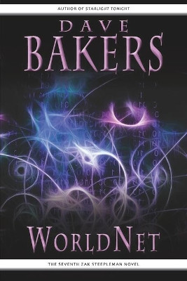 WorldNet: The Seventh Zak Steepleman Novel by Dave Bakers 9781785320729