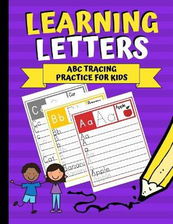 Learning Letters: ABC Tracing Practice for Kids by Creative Kid 9781790809165