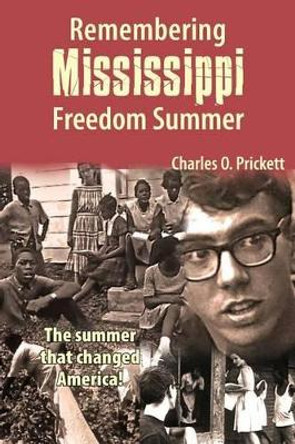 Remembering Mississippi Freedom Summer by Charles O Prickett 9781941066065