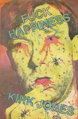 Fuck Happiness by John Perrault 9781941918395