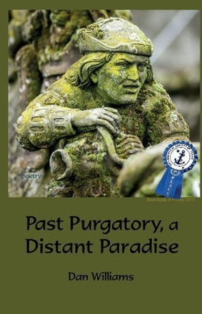 Past Purgatory, a Distant Paradise by Dan Williams 9781942956518