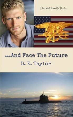 And Face the Future by D K Taylor 9781796530438