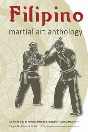 Filipino Martial Art Anthology by Mark Wiley 9781893765443