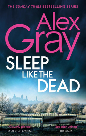 Sleep Like The Dead: Book 8 in the million-copy bestselling crime series by Alex Gray