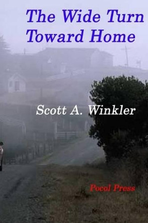 The Wide Turn Toward Home by Scott a Winkler 9781929763368