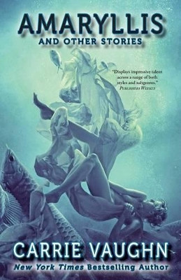 Amaryllis and Other Stories by Carrie Vaughn 9781933846620