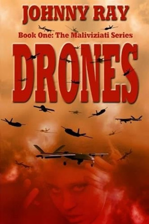 Drones: book one in The Maliviziati Series. by Johnny Ray 9781940949079