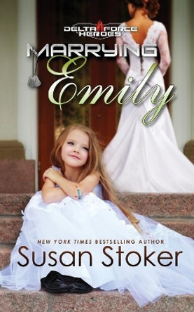 Marrying Emily by Susan Stoker 9781943562329