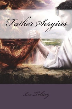 Father Sergius by Leo Tolstoy 9781722922207