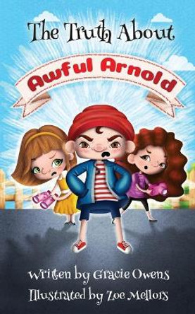 The Truth about Awful Arnold by Zoe Mellors 9781723952463