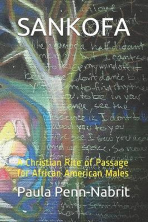 Sankofa: A Christian Rite of Passage for African-American Males by Charles Madison Nabrit 9781729004371