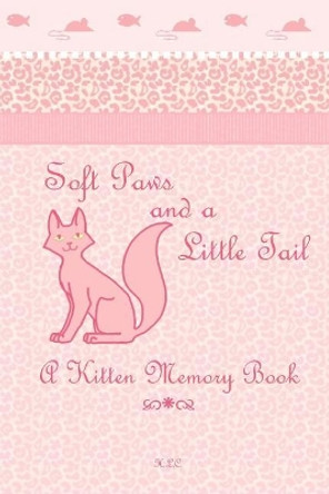 Soft Paws and a Little Tail by Hannah L Chalfant 9781732225404