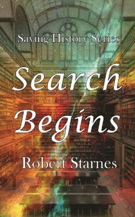 Search Begins by Robert Starnes 9781732580367