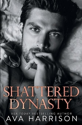 Shattered Dynasty by Ava Harrison 9781734835571