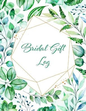 Bridal Gift Log: Bridal Shower Gift Book & Organizer by Wedding Editeur 9781656964618