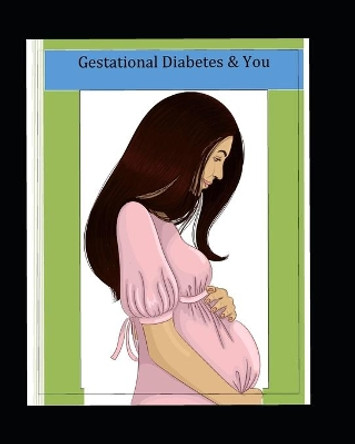 Gestational Diabetes and You by Tenita Johnson 9781735009414