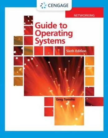 Guide to Operating Systems by Greg Tomsho