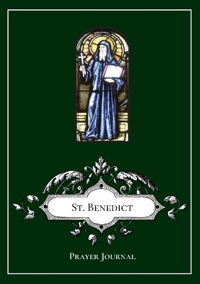 St. Benedict of Nursia Prayer Journal Notebook by Michael Lamorte 9781716081729