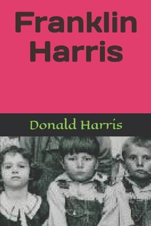 Franklin Harris by Donald Harris 9781717861139
