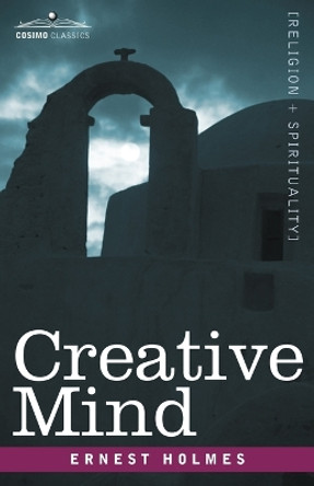 Creative Mind by Ernest Holmes 9781602062443