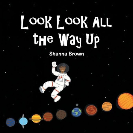 Look Look All the Way Up by Shanna Brown 9781546219613