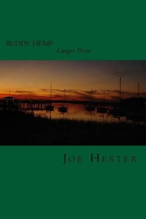 Buddy Hemp, In larger Print.: Second Edition, In Larger Print. by Joe Hester 9781519221513