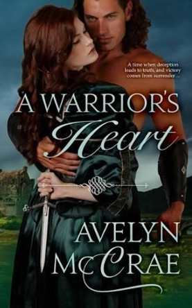 A Warrior's Heart by Avelyn McCrae 9781522859802