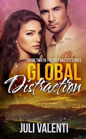 Global Distraction (Distracted #2) by Juli Valenti 9781505231175