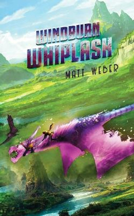 Windburn Whiplash by Matt Weber 9781960189035