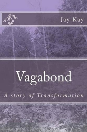 Vagabond: A story of Transformation by Jay Kay 9781502713759