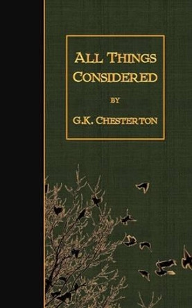 All Things Considered by G K Chesterton 9781507862858