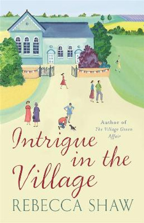Intrigue In The Village by Rebecca Shaw