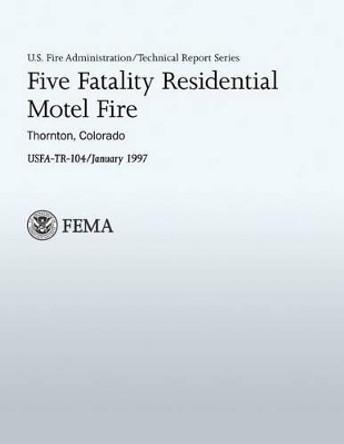 Five Fatality Residential Motel Fire by Thomas H Miller 9781482771046