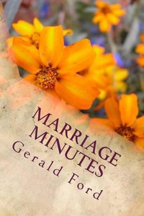 Marriage Minutes: Thoughts for the Egalitarian (Collaborative) Marriage by Gerald Ford 9781481882415