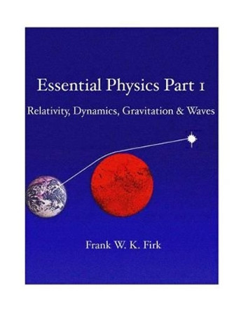 Essential Physics Part 1 by Frank W K Firk 9781499396041