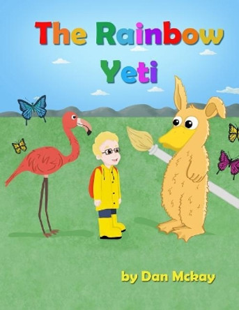 The Rainbow Yeti by Daniel McKay 9781521072981