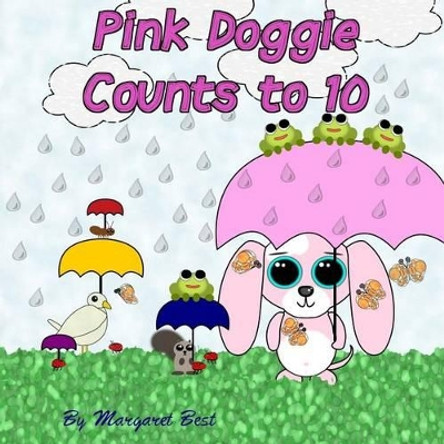 Pink Doggie Counts to 10 by Margaret Best 9781539312123