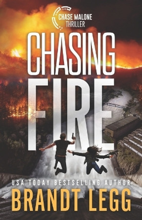 Chasing Fire by Brandt Legg 9781935070412